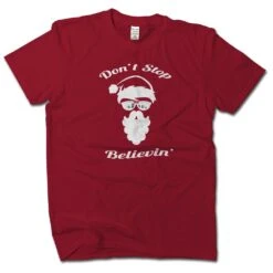 Funny Christmas Shirts, Santa Claus T-shirt, Don't Stop Believing, Christmas Gift Idea, Holiday Shirts, Christmas Shirts For Men Women