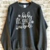 Baby Its Cold Outside Shirt. Fleece Christmas Shirt. Christmas Sweatshirt. Holiday Sweater. Ugly Christmas Sweater. Cristmas Gift For Wife