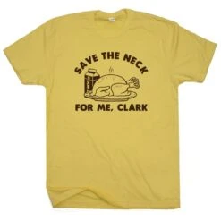 Funny Thanksgiving Shirts For Men Women Save The Neck For Me Clark Christmas Vacation T Shirt Cousin Eddie Shirt Shitters Full Silly Humor -Jewellery Soldes Boutique il fullxfull.1792710614 1h4n