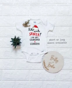 Funny Christmas Onesies®, Who Needs Santa Onesie, Christmas Baby Bodysuit, Baby Christmas, Grandparents, Funny Baby Gift, Custom Christmas