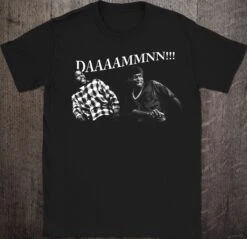 DDAAMMNN!! FUNNY Damn T Shirt Women Men Gift Idea Friday Movie Smokey And Craig Holiday Gift Christmas Birthday Present
