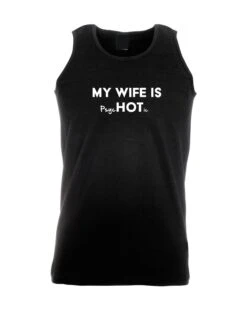 Mens Funny My Wife Is Hot Psychotic Vest Vests Gym Workout Exercise Slogan Husband Wife Gift Birthday Christmas Wedding Anniversary Present