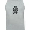 No Days Off Funny Hectic Routine Mens Vest Vests Gym Workout Exercise Top Tank Ladies Birthday No Holidays Joke Xmas Christmas Present Gift