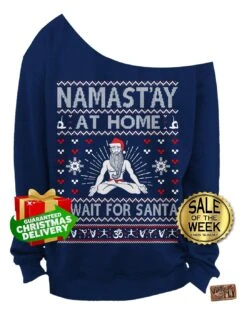 TACKY CHRISTMAS SWEATER - Namastay At Home & Wait For Santa - Yoga - Ohm - Ladies Slouchy Sweatshirt - Off The Shoulder - S,m,l,xl, Xxl, 3xl